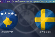 Nhận định Kosovo vs Thụy Điển, 01h45 09/09 – Vòng loại World Cup 2026