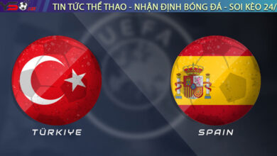 Nhận định Thổ Nhĩ Kỳ vs Tây Ban Nha, 01h45 ngày 08/09 – Vòng loại World Cup 2026