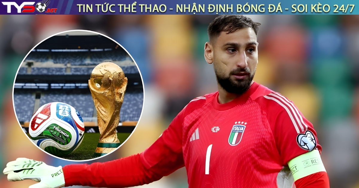 Gianluigi Donnarumma tự tin Italia sẽ góp mặt tại World Cup 2026