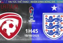 Nhận định Latvia vs Anh (1h45 ngày 15/10) – Vòng loại World Cup 2026 khu vực châu Âu