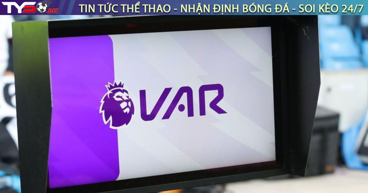 VAR tại Ngoại hạng Anh liên tục mắc sai lầm