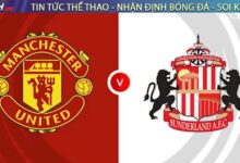 Nhận định bóng đá Man United vs Sunderland