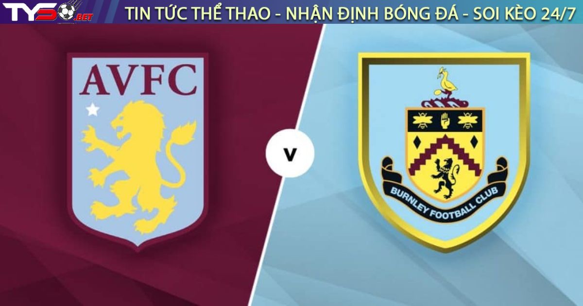 Nhận định bóng đá Aston Villa vs Burnley, 20h00 ngày 05/10/2025 – Premier League