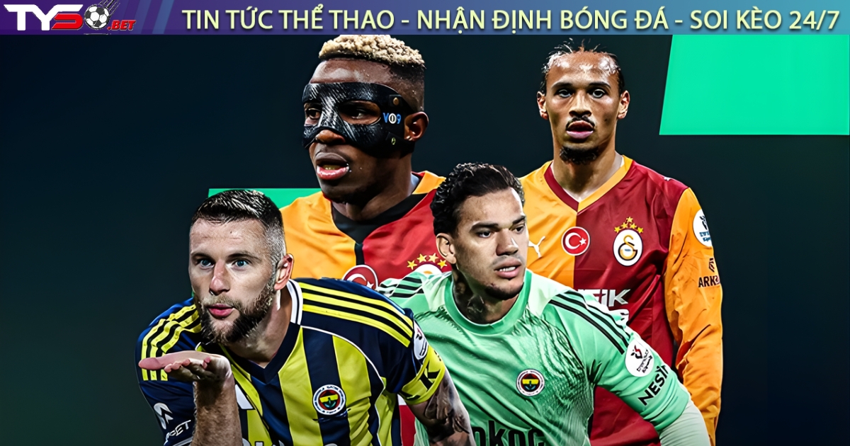 Từ Galatasaray đến Fenerbahce: Vì sao các CLB Thổ Nhĩ Kỳ chi đậm đến thế?