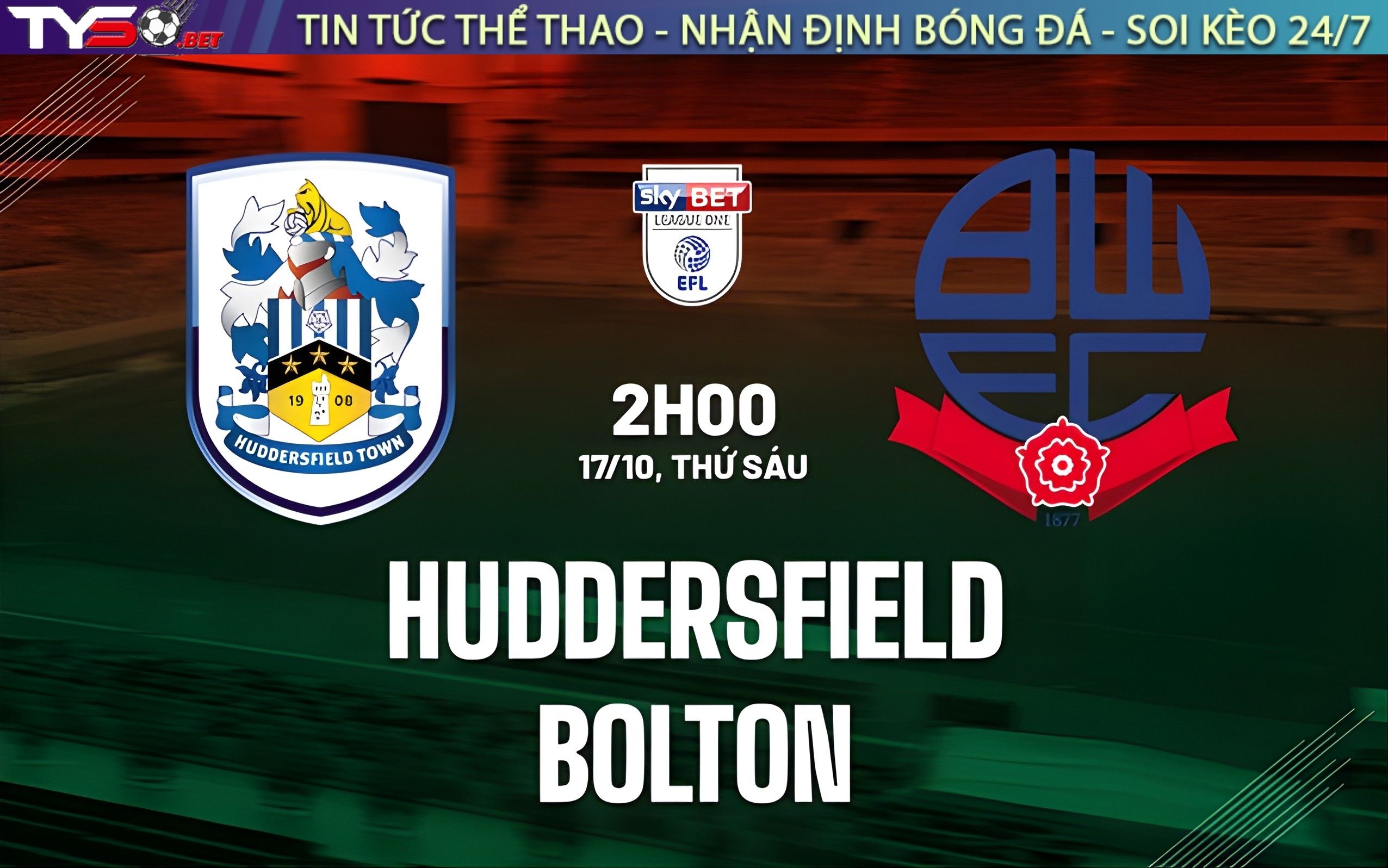Nhận định Huddersfield vs Bolton (2h00 ngày 17/10) – Vòng 13 Hạng 3 Anh (League One) 2025/26