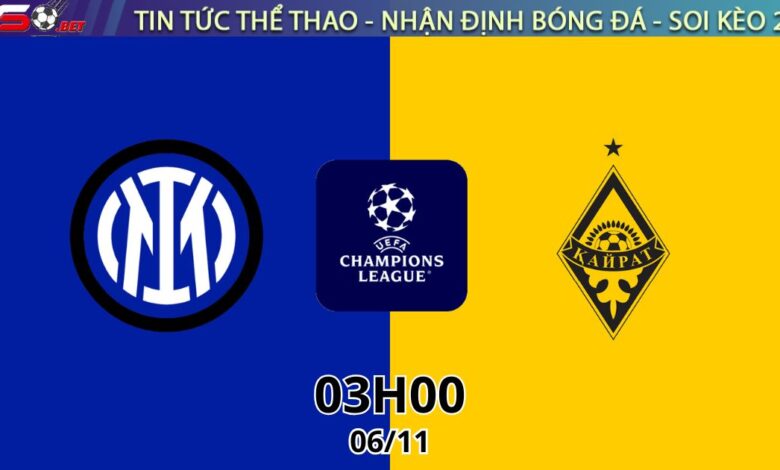 Nhận định Inter vs Kairat Almaty, 03h00 ngày 06/11 - UEFA Champions League