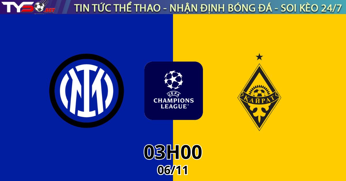 Nhận định Inter vs Kairat Almaty, 03h00 ngày 06/11 - UEFA Champions League