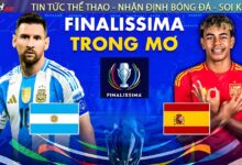 Argentina – Tây Ban Nha “cháy hàng” trước thềm Siêu Cúp Liên lục địa 2026