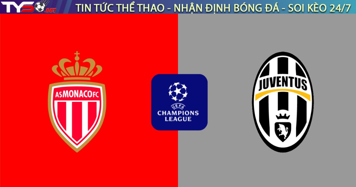 Nhận định AS Monaco vs Juventus, 03:00 ngày 29/1: Lão Bà dạy trẻ, tử chiến Louis II