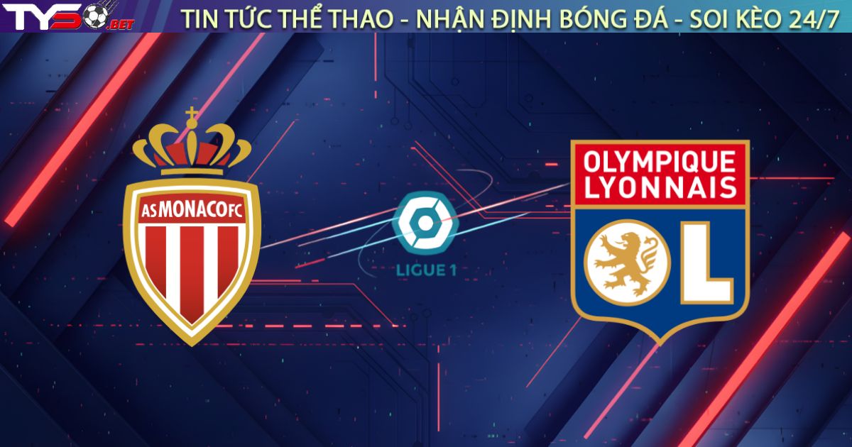 Nhận định AS Monaco vs Lyon (23h00 ngày 03/01): Cạm bẫy tại Louis II