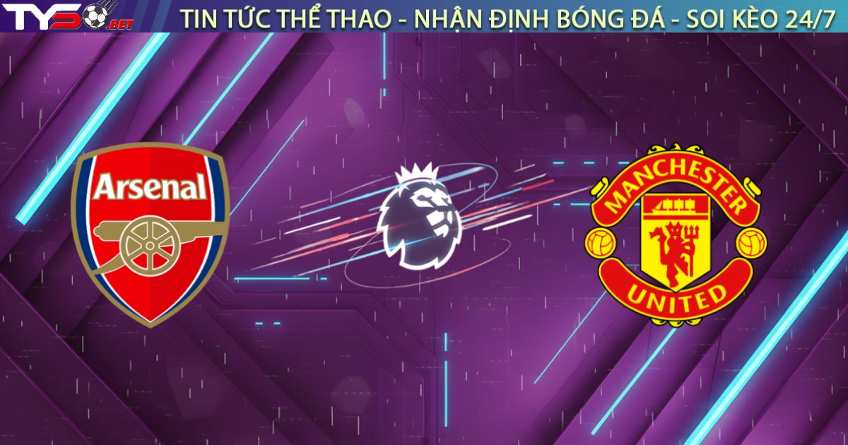 Nhận định Arsenal vs Man Utd (23h30 ngày 25/01): Pháo Thủ mở tiệc tại "Nhà hát của những tiếng cười"?