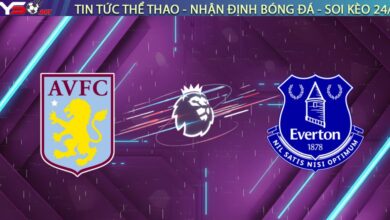 Nhận định Aston Villa vs Everton, 23h30 ngày 18/01: Villa Park mở tiệc, Kẹo đắng rời thành Birmingham