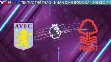 Nhận định Aston Villa vs Nottingham Forest, 19:30 ngày 03/01/2026: Emery trút giận