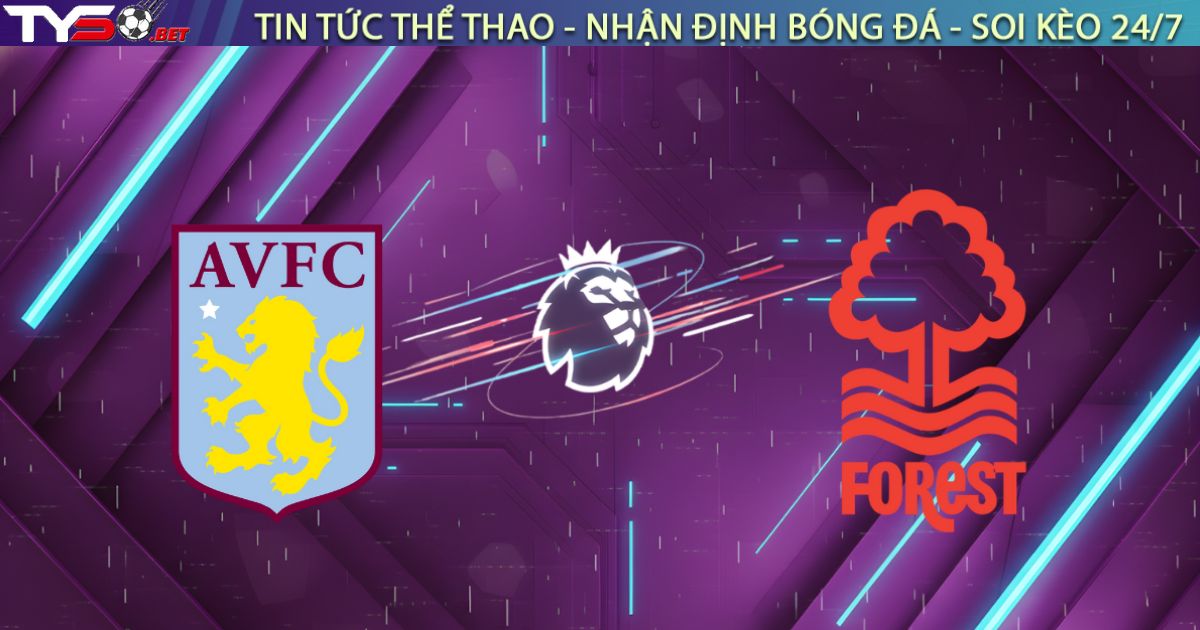 Nhận định Aston Villa vs Nottingham Forest, 19:30 ngày 03/01/2026: Emery trút giận