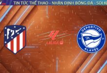 Nhận định Atl. Madrid vs Alaves, 23:00 ngày 18/01: Pháo đài Metropolitano