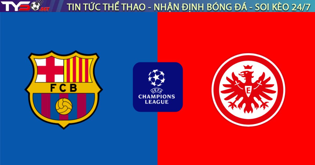 Nhận định Barcelona vs Frankfurt (03h00, 10/12): "Gã khổng lồ" đòi nợ
