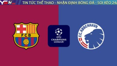 Nhận định Barcelona vs København (03:00 ngày 29/01): Đại tiệc tại Camp Nou