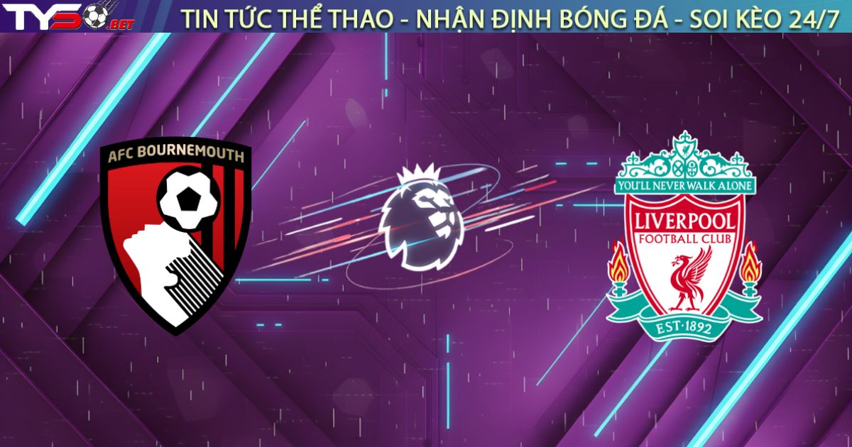 Nhận định Bournemouth vs Liverpool, 00h30 ngày 25/01: Bẫy rập tại Vitality