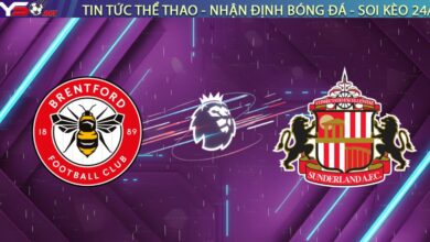 Nhận định Brentford vs Sunderland (02h30 ngày 08/01): Bầy Ong "Chích" Mèo Đen