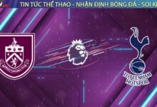 Nhận định Burnley vs Tottenham (22h00 ngày 24/01/26): Gà Trống Vượt Ải Turf Moor?