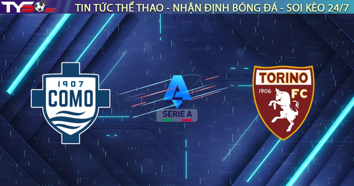 Nhận định Como vs Torino (21h00 ngày 24/01): "Thiếu gia" Fabregas đấu "Bò đực" lỳ lợm
