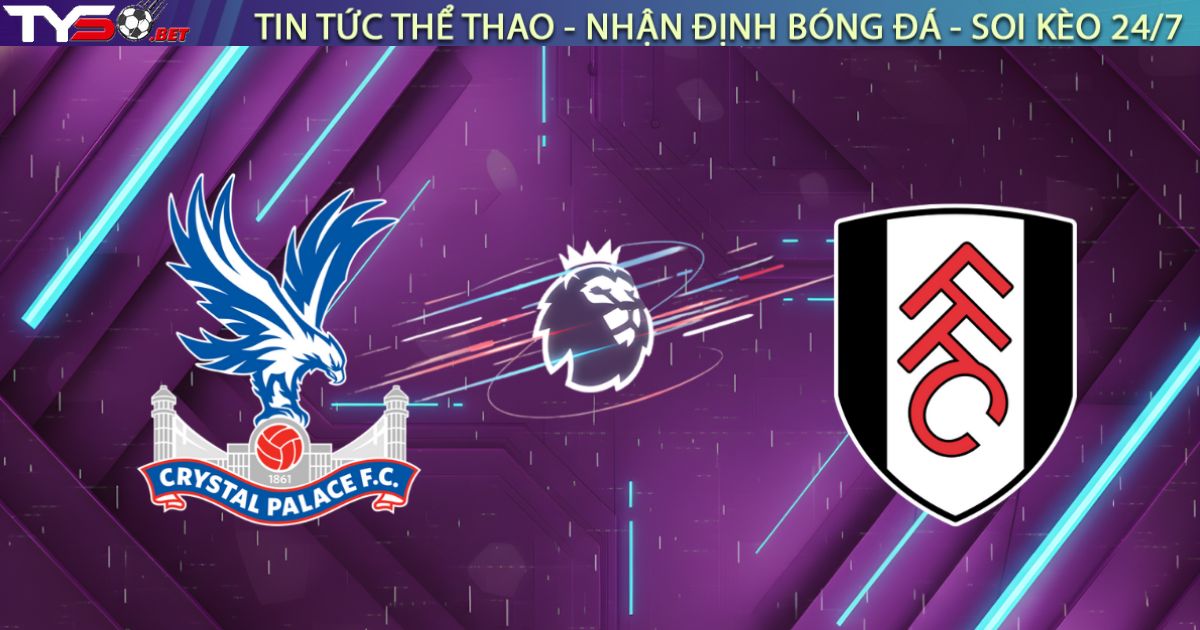 Nhận định Crystal Palace vs Fulham, 00:30 ngày 02/01: Derby chia điểm