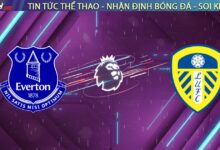 Nhận định Everton vs Leeds, 03:00 ngày 27/01: "Vua trụ hạng" dạy bảo "Lính mới"