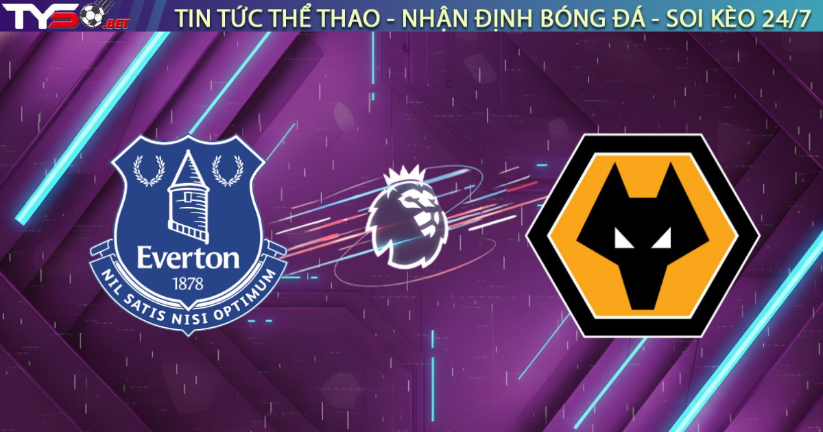 Nhận định Everton vs Wolverhampton (02h30 ngày 08/01): Cạm bẫy tại Hill Dickinson