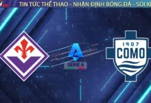 Nhận định Fiorentina vs Como (03h00 ngày 28/01): Đẳng cấp hay Tiền bạc?