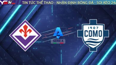 Nhận định Fiorentina vs Como (03h00 ngày 28/01): Đẳng cấp hay Tiền bạc?