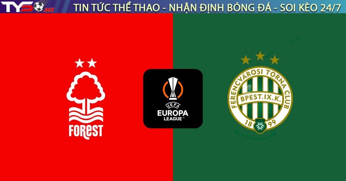 Nhận định Forest vs Ferencváros, 03h00 ngày 30/01: Sinh tử tại City Ground
