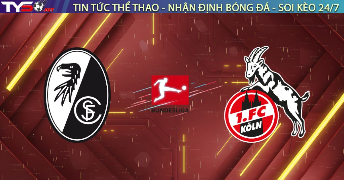 Nhận định Freiburg vs Köln, 23h30 ngày 25/01: "Dê" Lạc Vào Rừng Đen