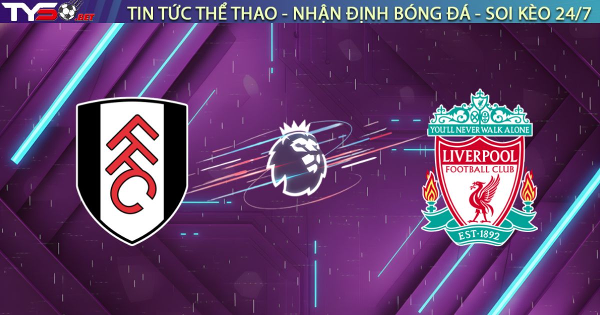 Nhận định Fulham vs Liverpool, 22h00 ngày 04/01/2026: "The Kop" sa lầy tại Craven Cottage?