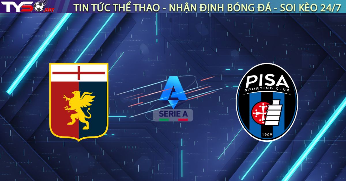 Nhận định Genoa vs Pisa, 21:00 ngày 03/01/2026: Níu chân nhau tại Ferraris