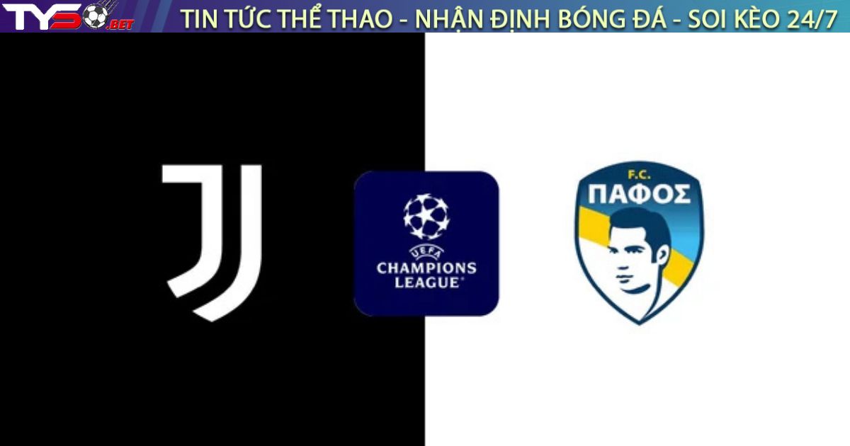 Nhận định Juventus vs Pafos (03h00 ngày 11/12): Đẳng cấp lên tiếng