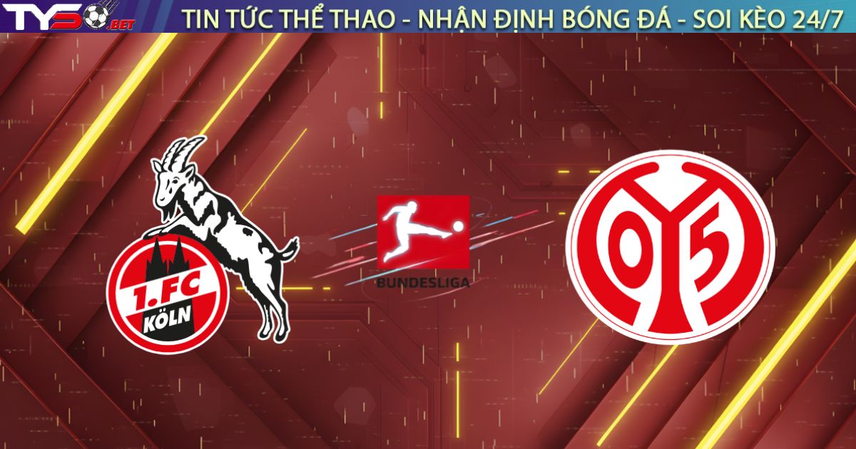 Nhận định Köln vs Mainz 05, 21:30 ngày 17/01: Điểm tựa sân nhà