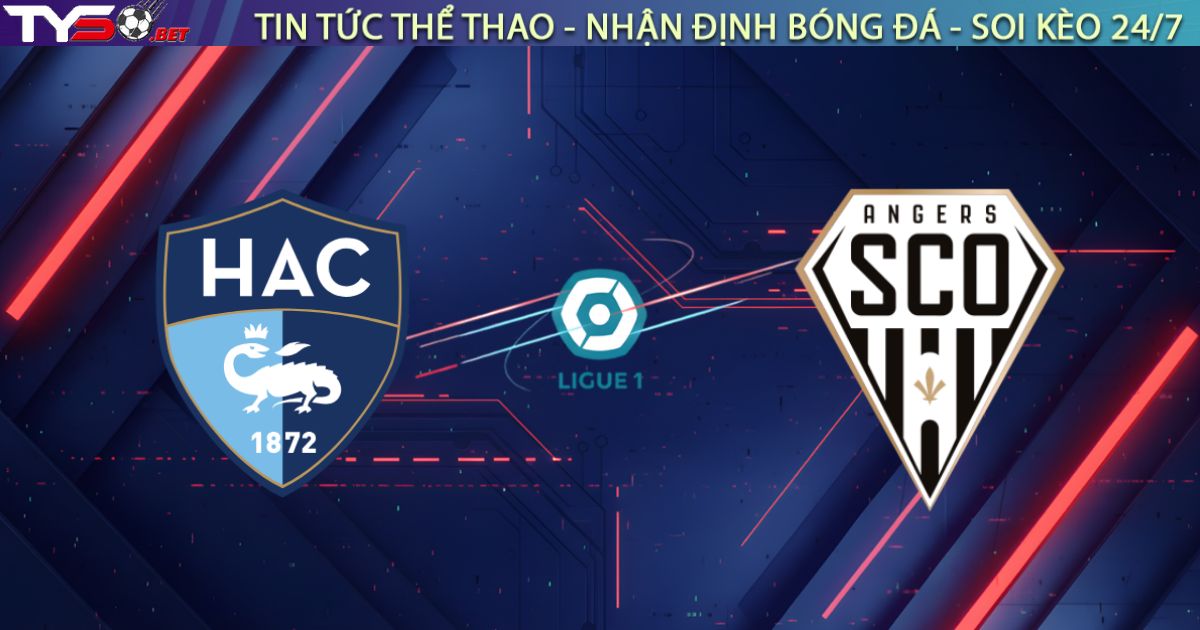 Nhận định Le Havre vs Angers (23h15 ngày 04/01): "Chung kết ngược" rực lửa