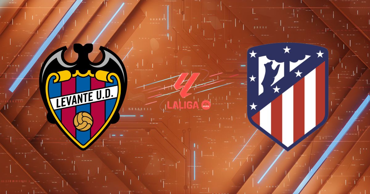 Nhận định Levante vs Atletico Madrid, 00h30 ngày 01/02/2026: Bản lĩnh "Rojiblancos"