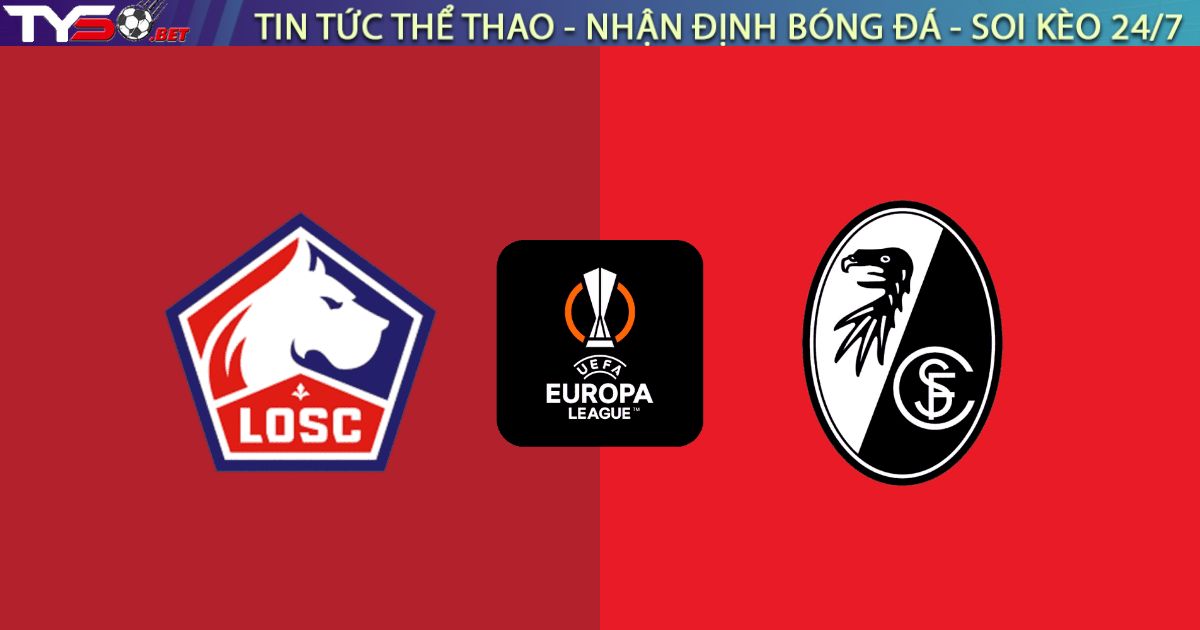 Nhận định Lille vs Freiburg, 03h00 ngày 30/01/2026 – Europa League