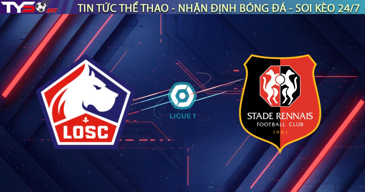 Nhận định Lille vs Rennes (03:05, 04/01): "Chó ngao" sa bẫy tại hang ổ?