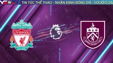 Nhận định Liverpool vs Burnley (22h00 ngày 17/1): Cẩn trọng "cái bẫy" tại Anfield