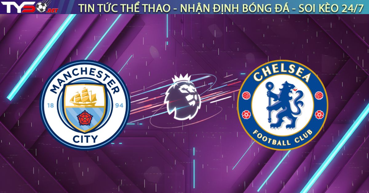 Nhận định Manchester City vs Chelsea (00h30 ngày 05/01): "Bẫy" tại Etihad