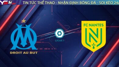 Nhận định Marseille vs Nantes (21h00 ngày 04/01): "Làm thịt" Chim Hoàng Yến