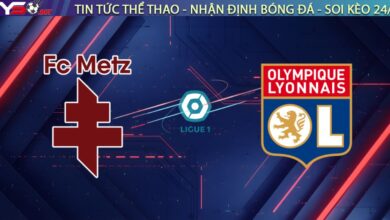 Nhận định Metz vs Lyon (23:15, 25/01): Mãnh Sư "Đi Săn" Hay Lại "Tấu Hài"?