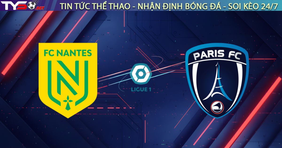 Nhận định Nantes vs Paris FC, 23:15 ngày 18/01: "Hoàng yến" sa lầy?