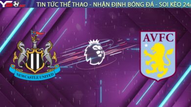 Nhận định Newcastle vs Aston Villa (21h00 ngày 25/01): Đại chiến "6 điểm" tại St James' Park