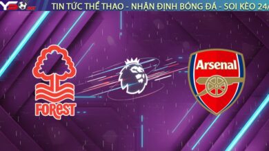 Nhận định Nottingham Forest vs Arsenal (00h30 ngày 18/01): Cạm bẫy City Ground