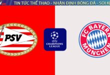 Nhận định PSV vs Bayern Munich (03h00 ngày 29/01): "Hùm xám" thị uy sức mạnh