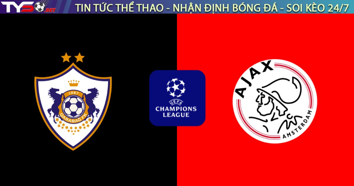 Nhận định Qarabağ vs Ajax, 00h45 ngày 11/12: "Thánh địa" Baku có cứu được Qarabağ?