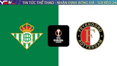 Nhận định Real Betis vs Feyenoord (03:00 30/1): "Chung kết" Top 8 Europa League